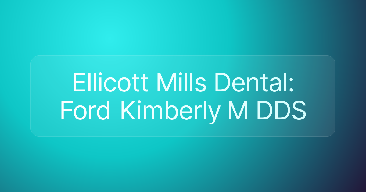 Ellicott Mills Dental: Ford Kimberly M DDS