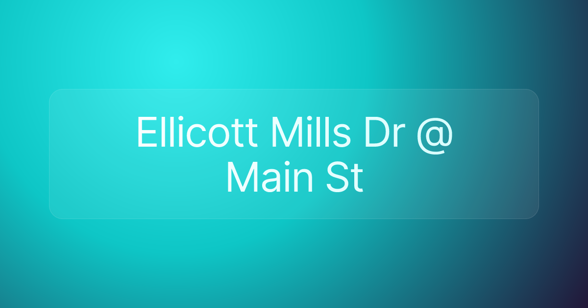 Ellicott Mills Dr @ Main St