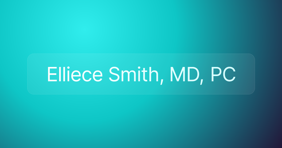 Elliece Smith, MD, PC