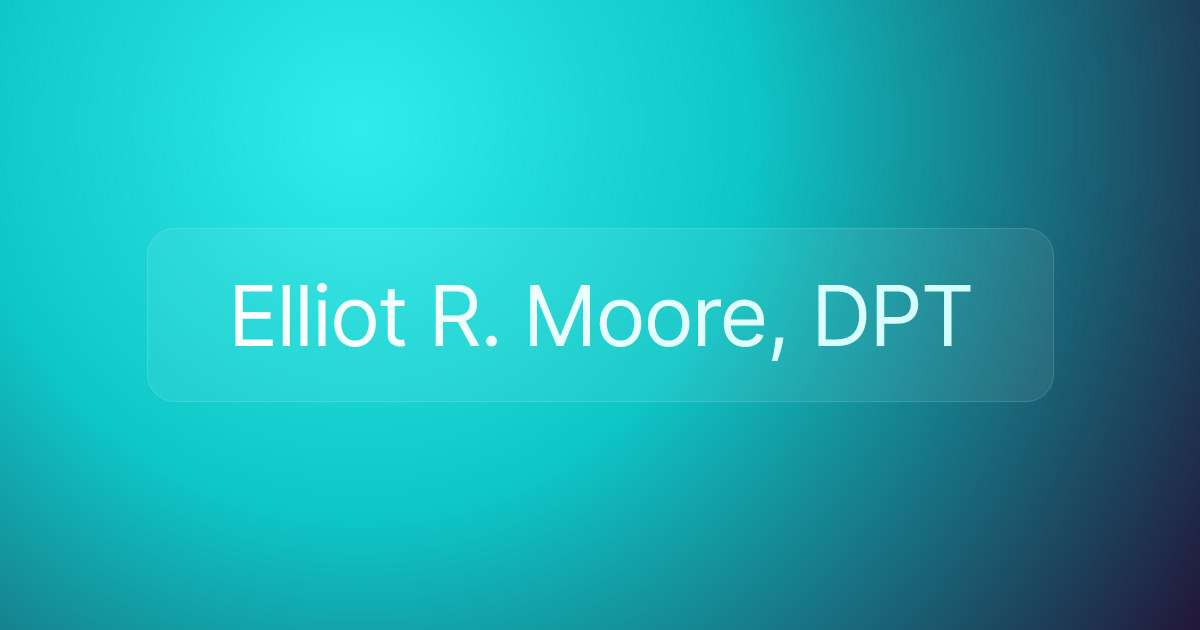 Elliot R. Moore, DPT