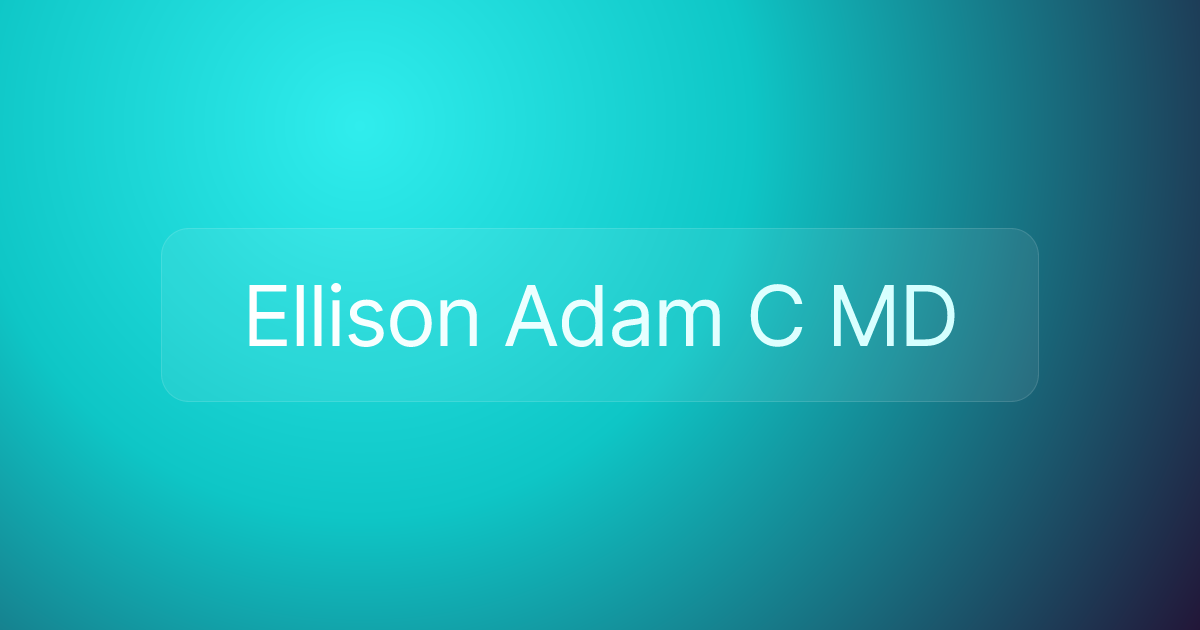 Ellison Adam C MD