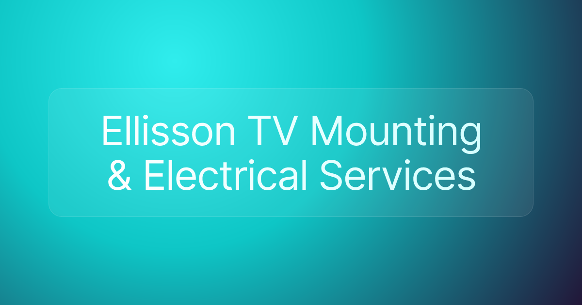 Ellisson TV Mounting & Electrical Services