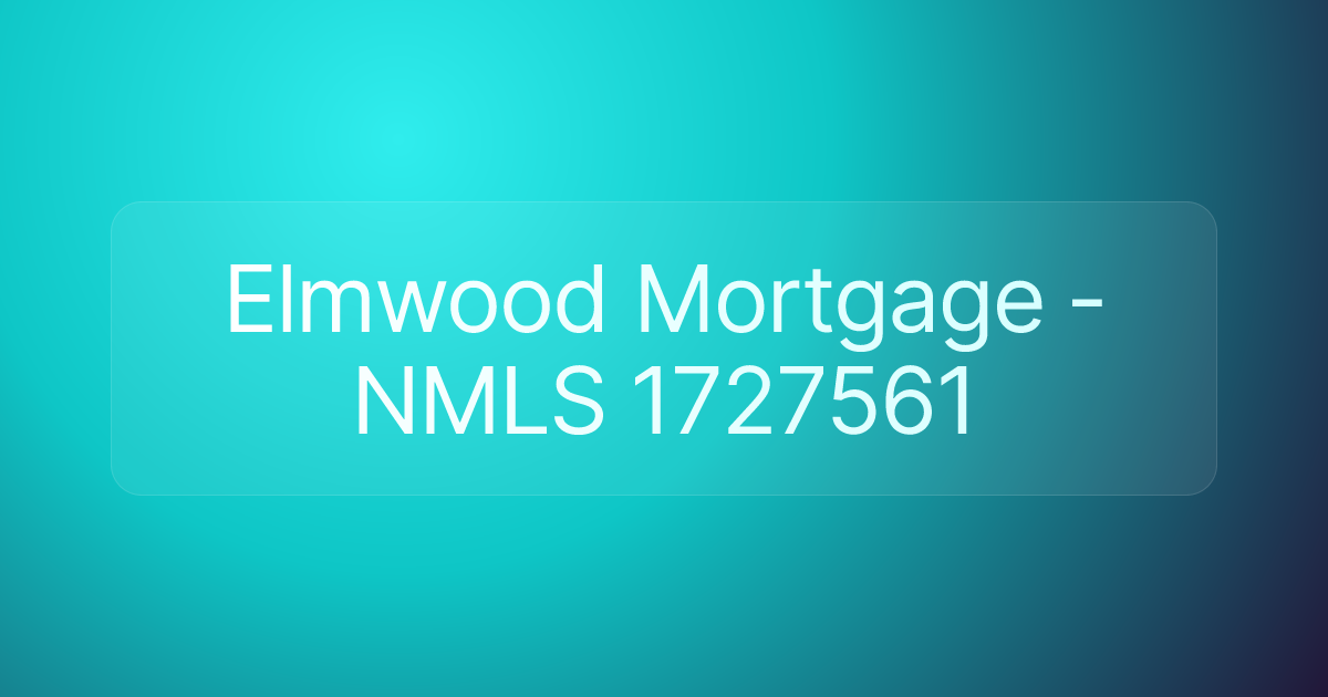 Elmwood Mortgage - NMLS 1727561