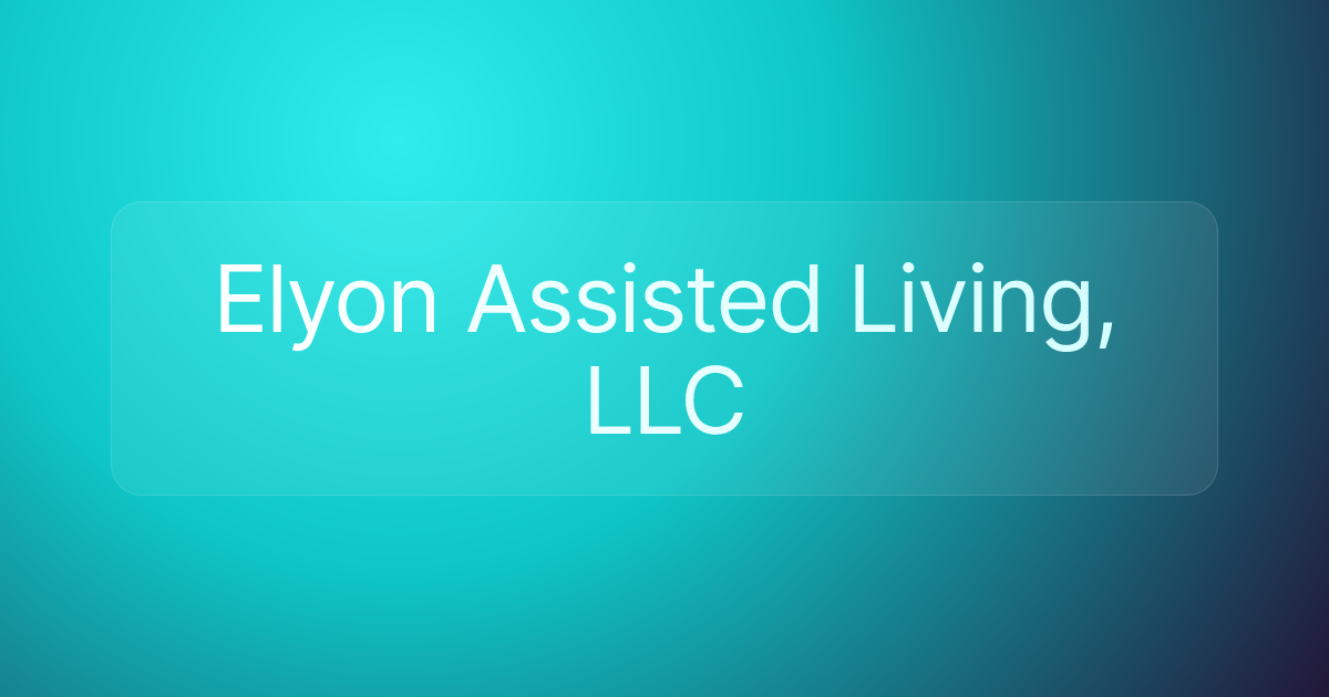 Elyon Assisted Living, LLC