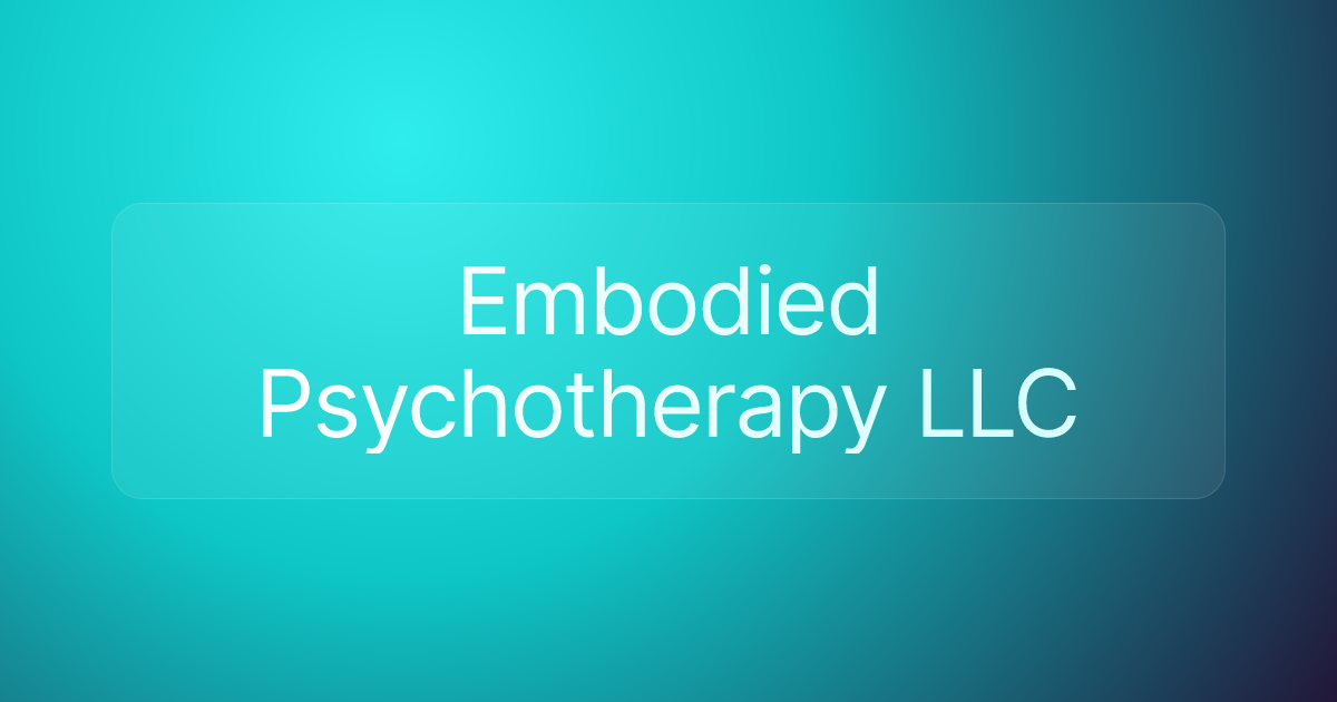 Embodied Psychotherapy LLC