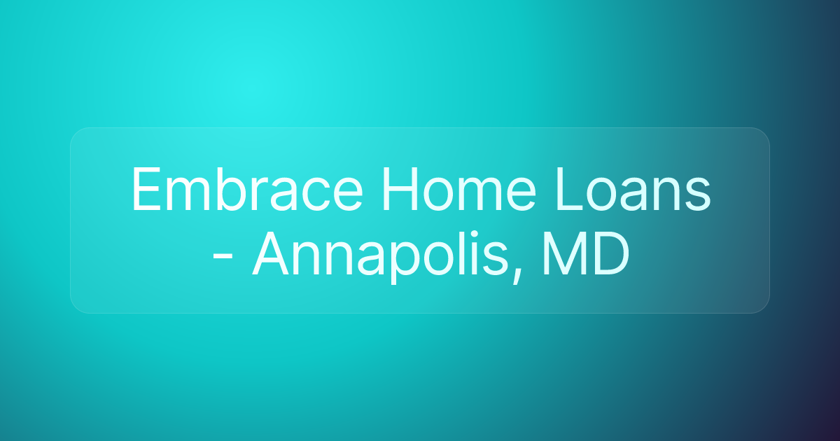 Embrace Home Loans - Annapolis, MD