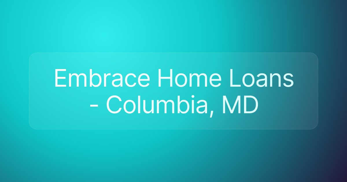 Embrace Home Loans - Columbia, MD
