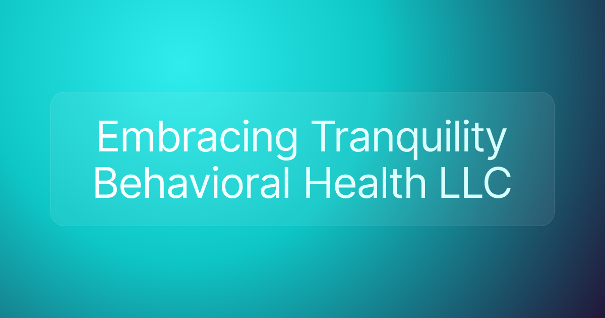 Embracing Tranquility Behavioral Health LLC