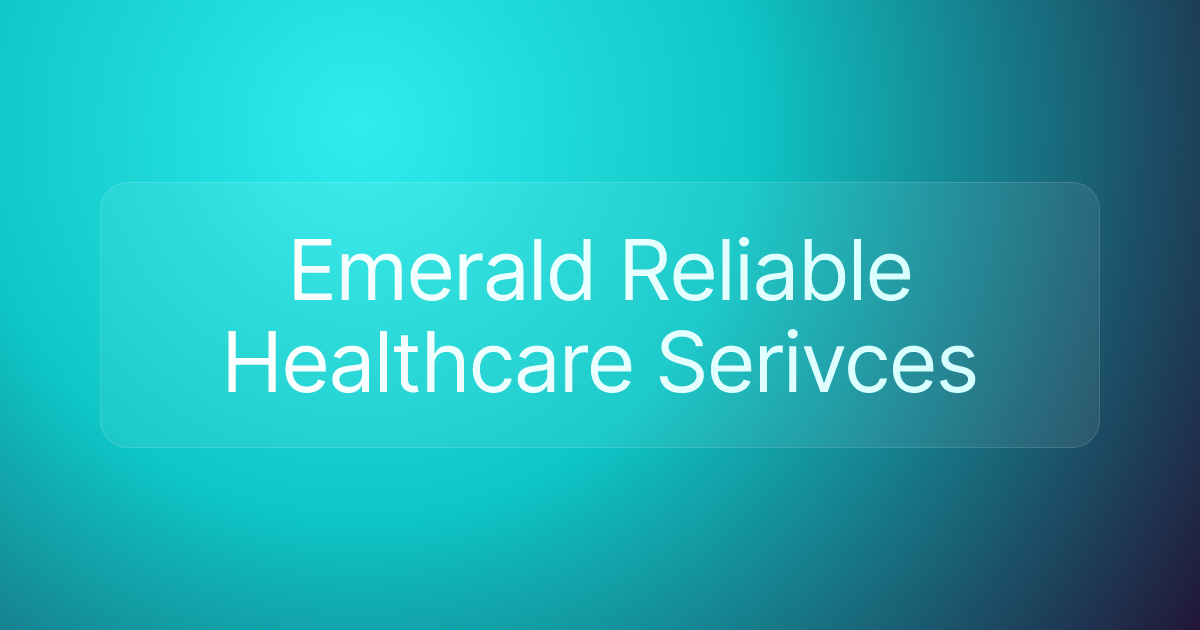 Emerald Reliable Healthcare Serivces