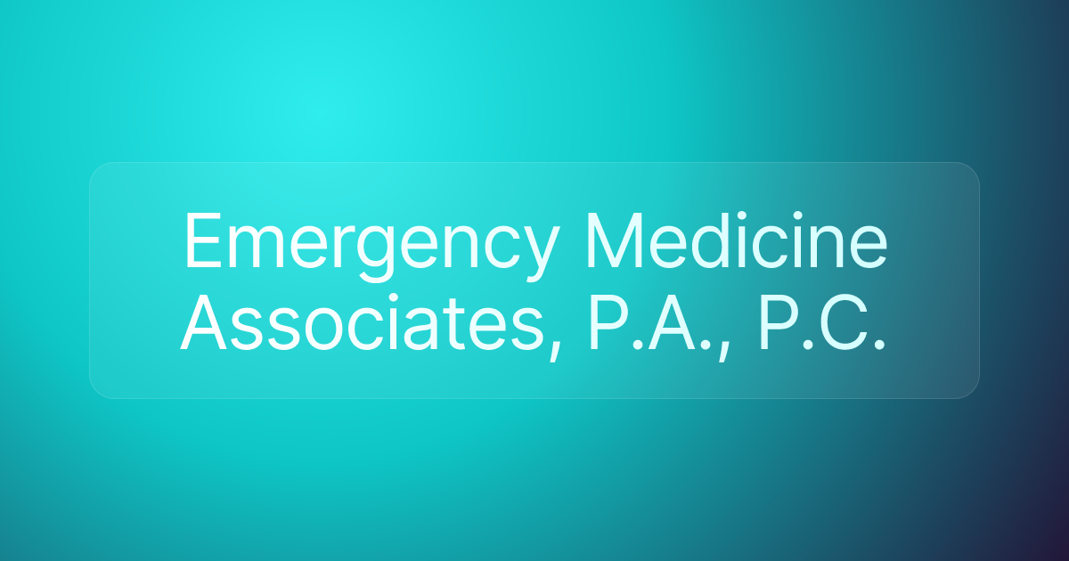 Emergency Medicine Associates, P.A., P.C.