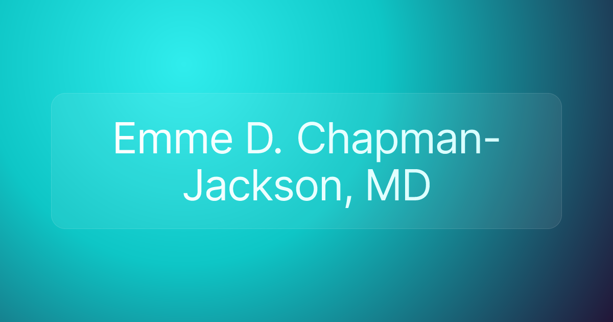 Emme D. Chapman-Jackson, MD