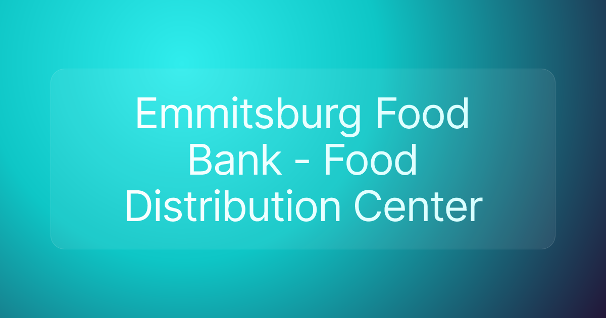 Emmitsburg Food Bank - Food Distribution Center