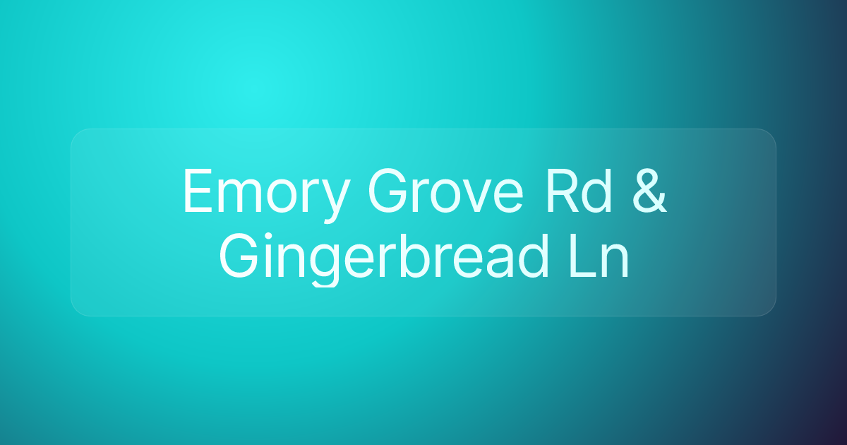 Emory Grove Rd & Gingerbread Ln