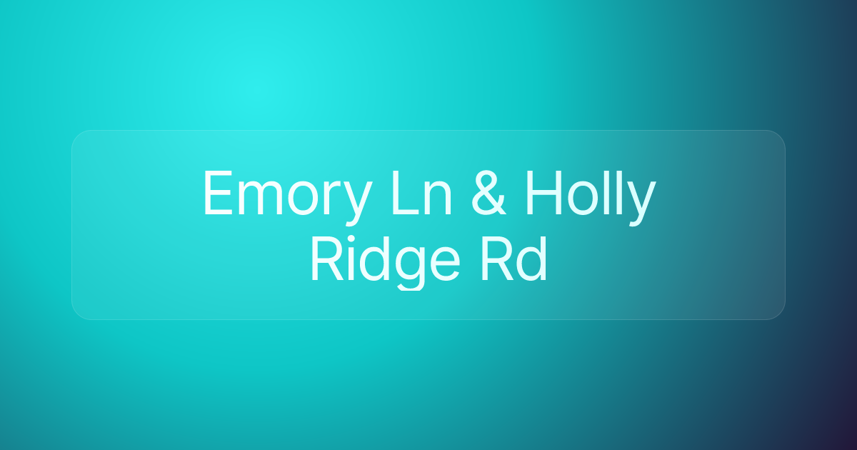 Emory Ln & Holly Ridge Rd