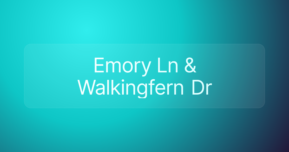 Emory Ln & Walkingfern Dr