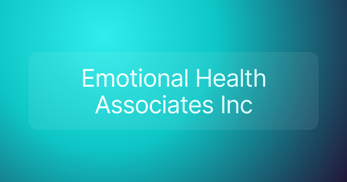 Emotional Health Associates Inc