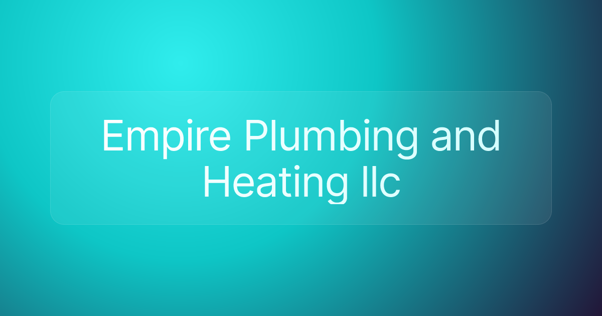 Empire Plumbing and Heating llc