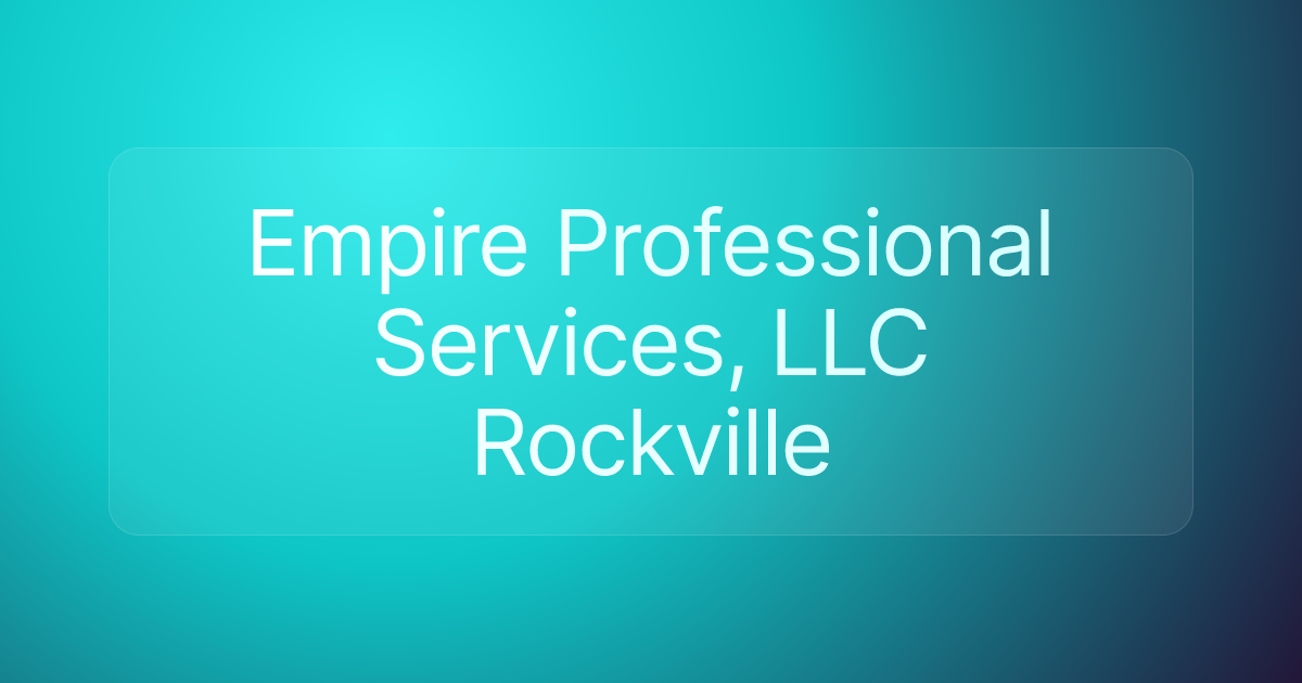 Empire Professional Services, LLC Rockville