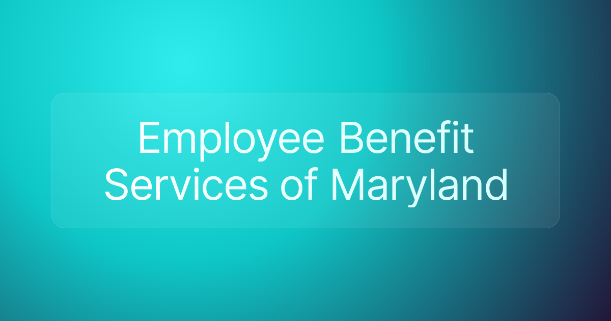 Employee Benefit Services of Maryland