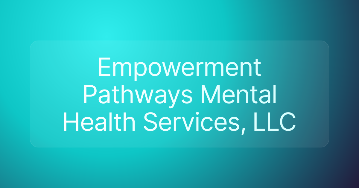 Empowerment Pathways Mental Health Services, LLC