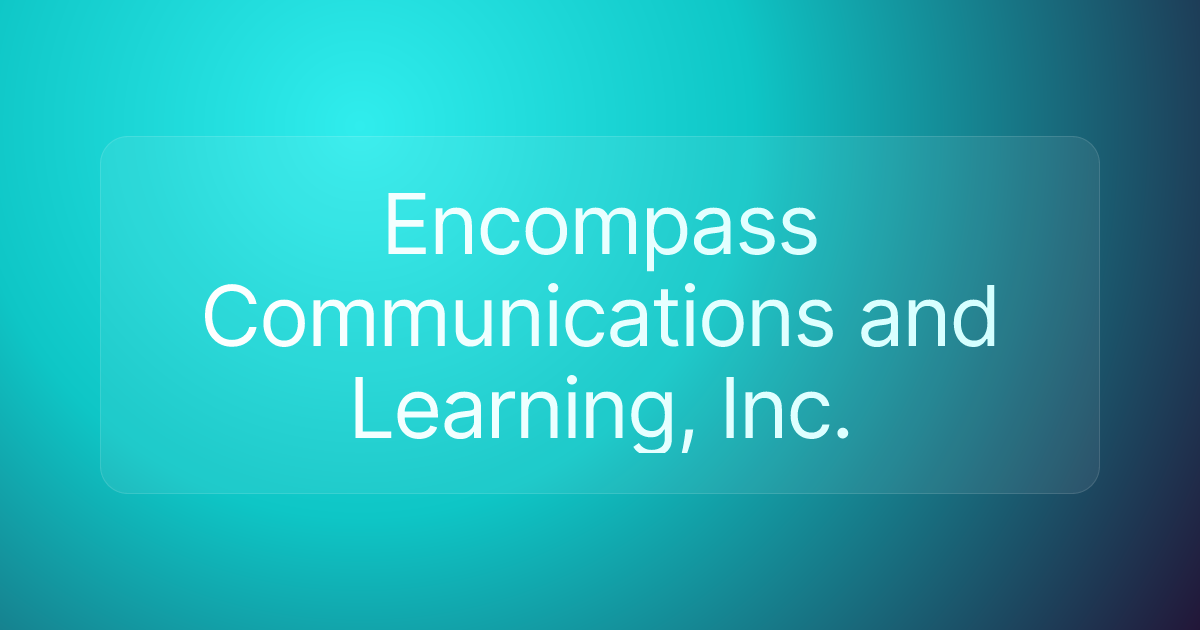 Encompass Communications and Learning, Inc.
