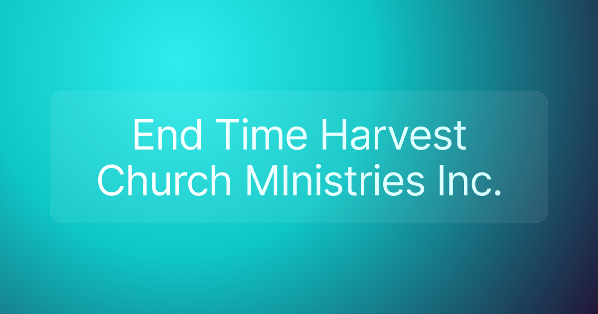 End Time Harvest Church MInistries Inc.