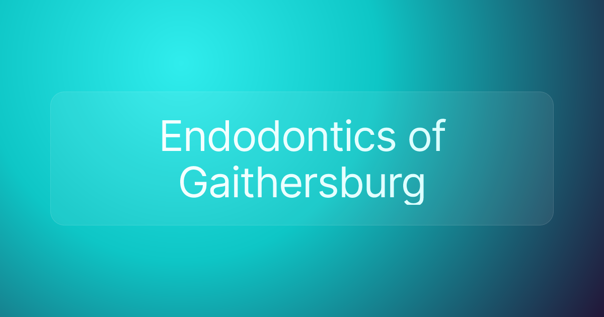 Endodontics of Gaithersburg