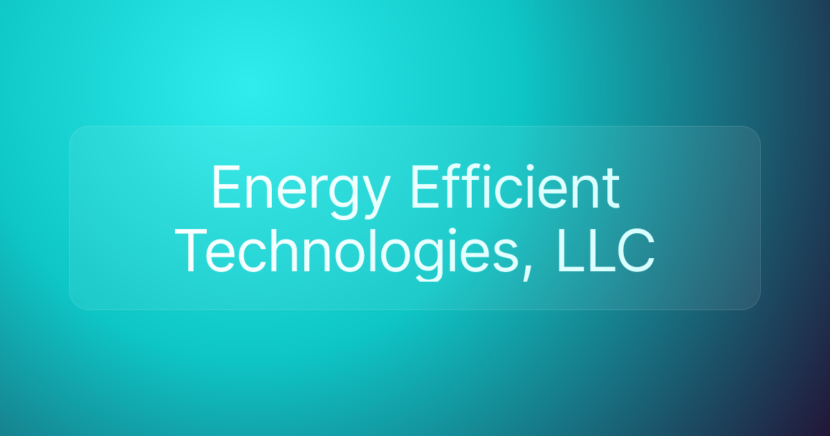Energy Efficient Technologies, LLC