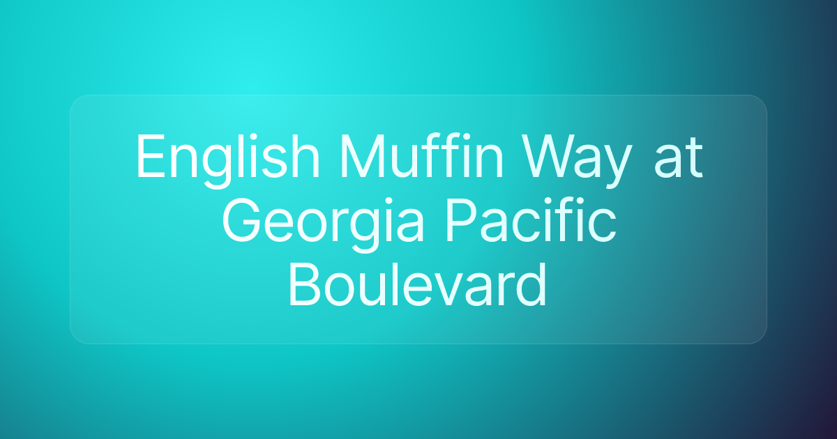 English Muffin Way at Georgia Pacific Boulevard