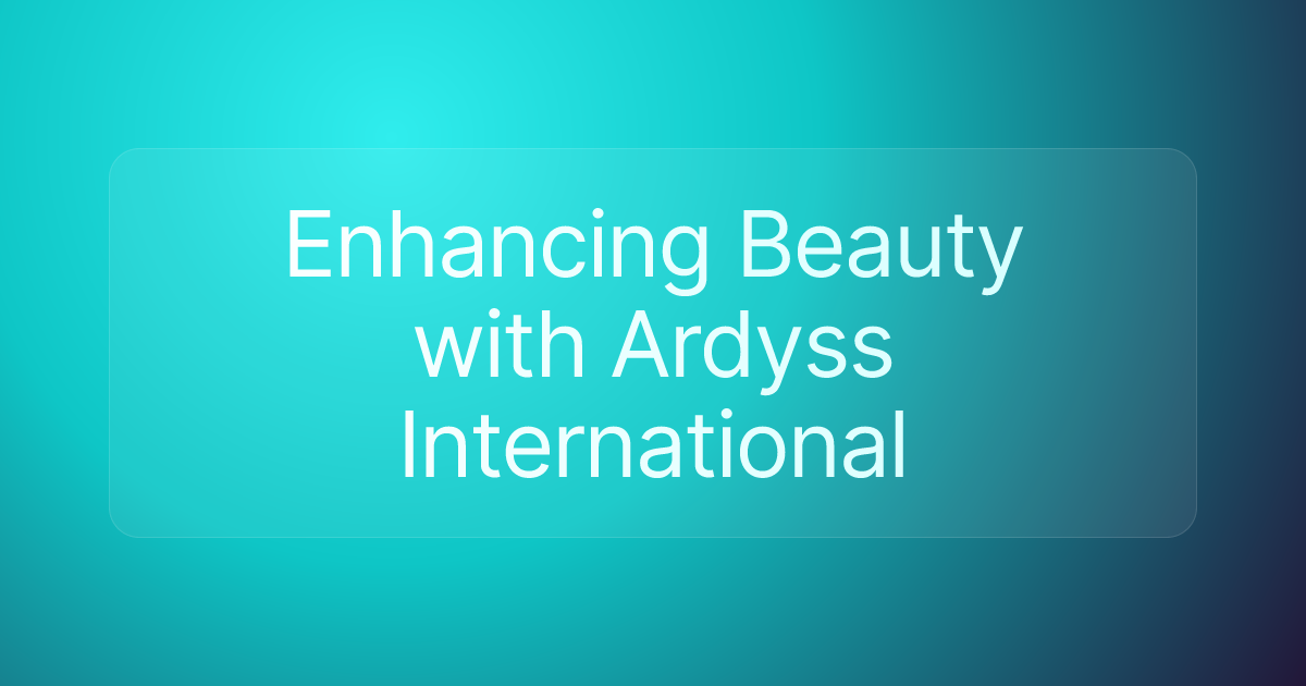 Enhancing Beauty with Ardyss International