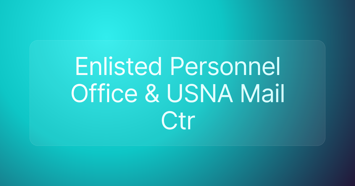 Enlisted Personnel Office & USNA Mail Ctr