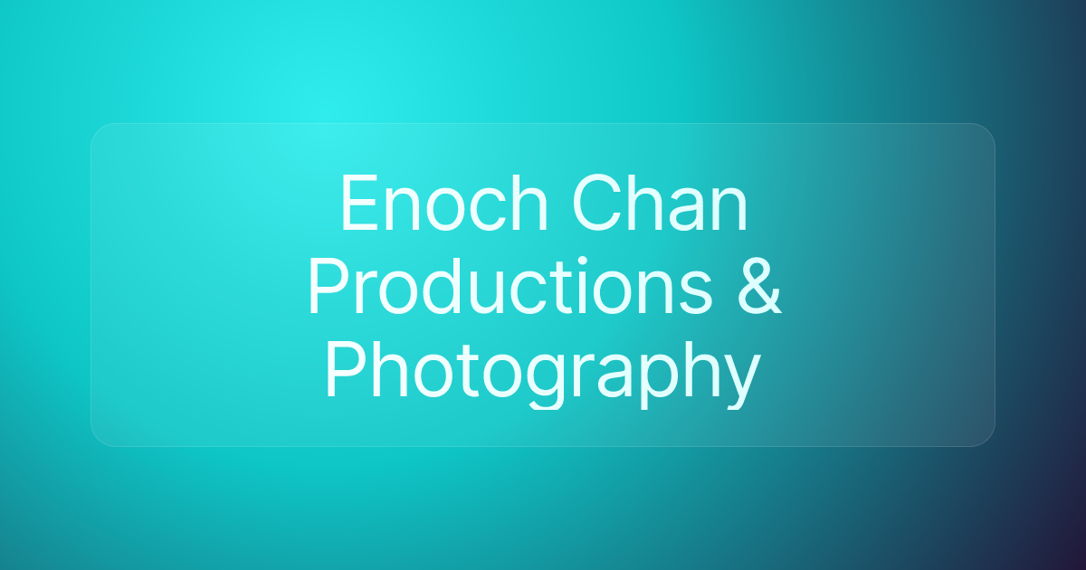 Enoch Chan Productions & Photography