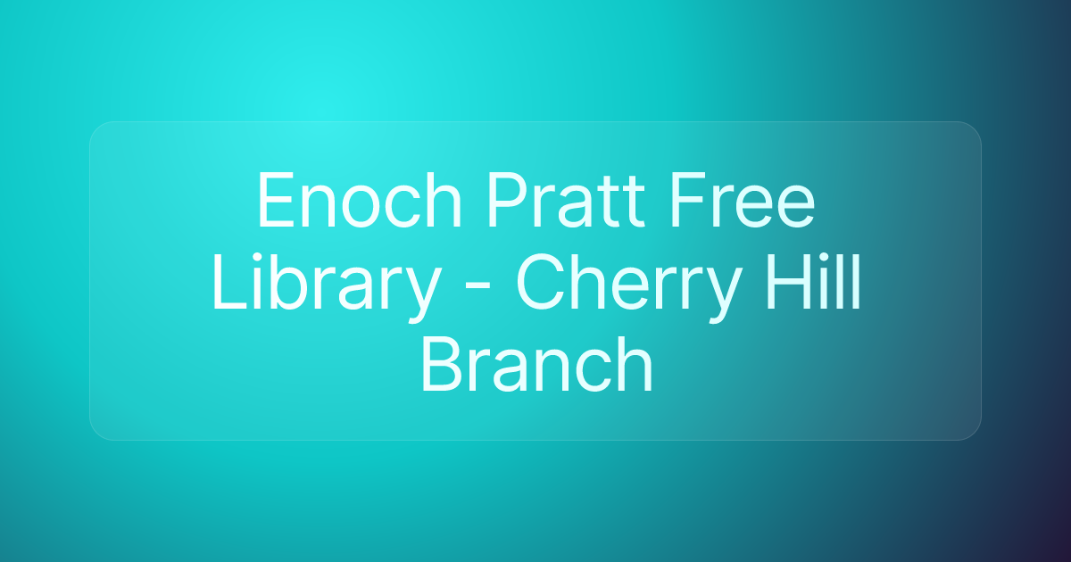 Enoch Pratt Free Library - Cherry Hill Branch