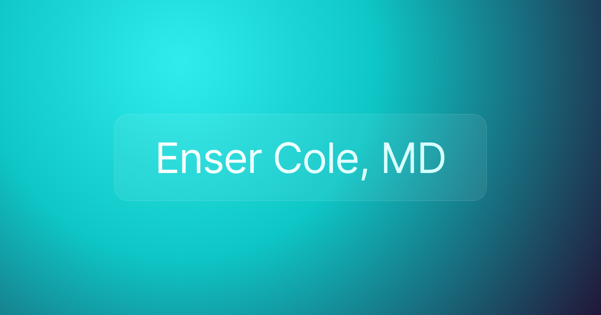 Enser Cole, MD