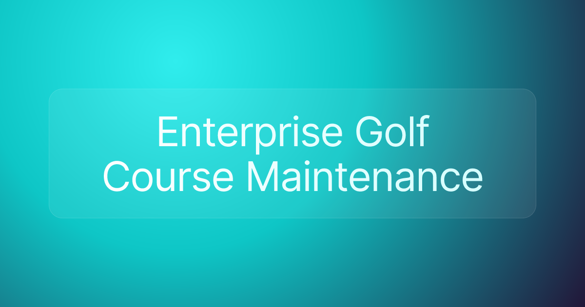 Enterprise Golf Course Maintenance