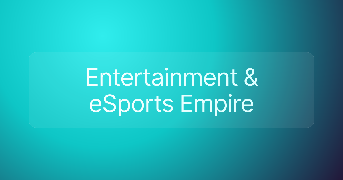 Entertainment & eSports Empire