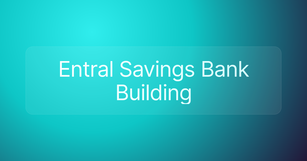 Entral Savings Bank Building