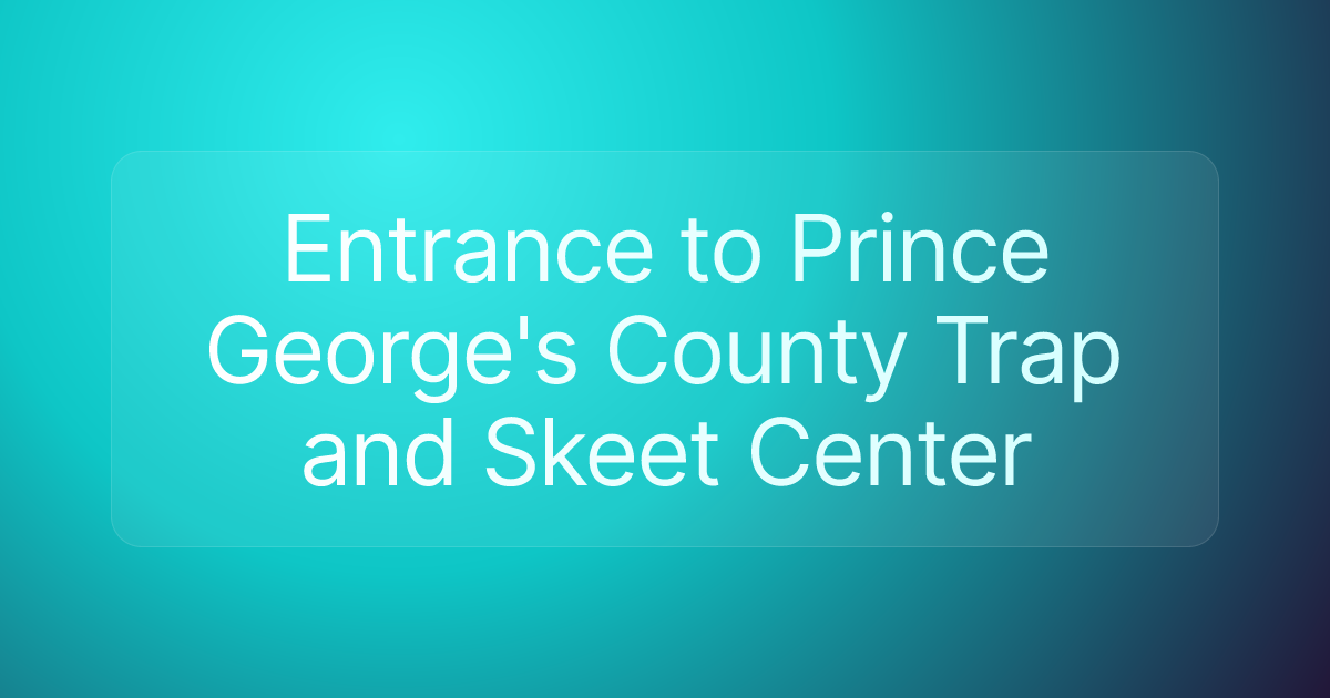 Entrance to Prince George's County Trap and Skeet Center