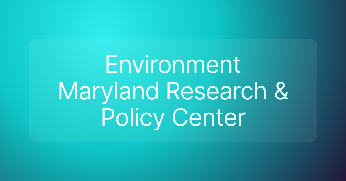 Environment Maryland Research & Policy Center