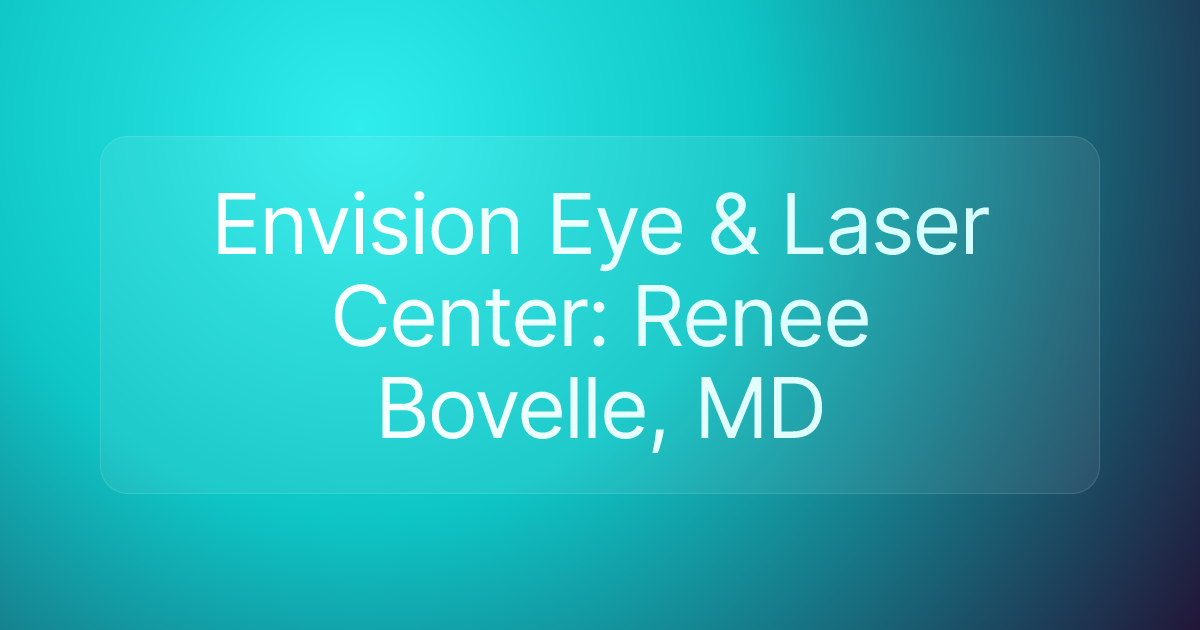 Envision Eye & Laser Center: Renee Bovelle, MD