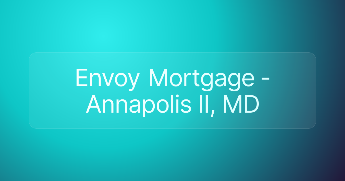 Envoy Mortgage - Annapolis II, MD