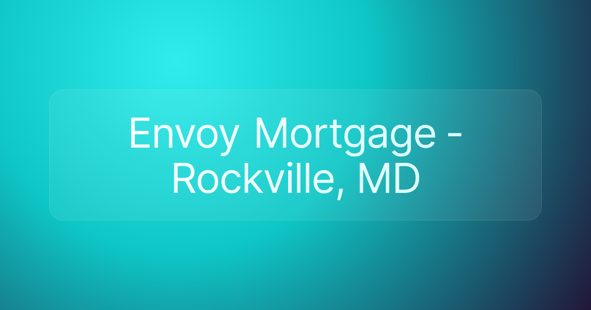 Envoy Mortgage - Rockville, MD