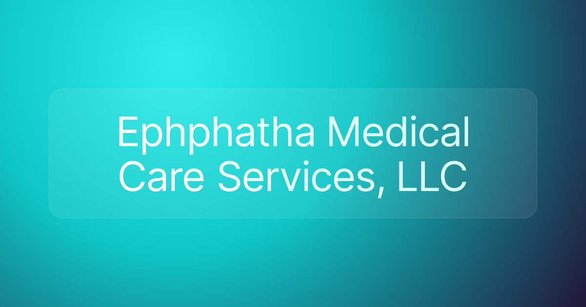 Ephphatha Medical Care Services, LLC