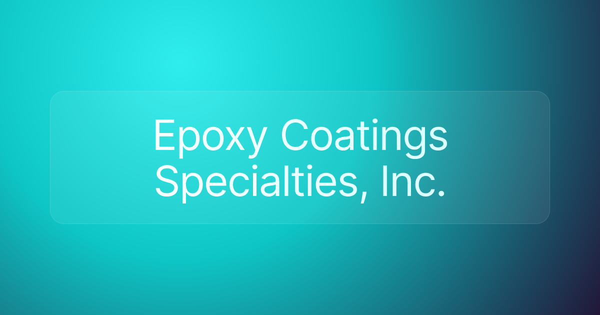 Epoxy Coatings Specialties, Inc.
