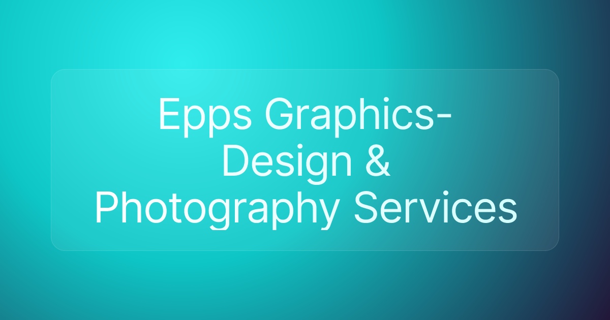 Epps Graphics- Design & Photography Services