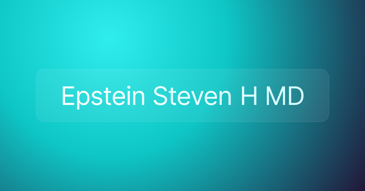 Epstein Steven H MD