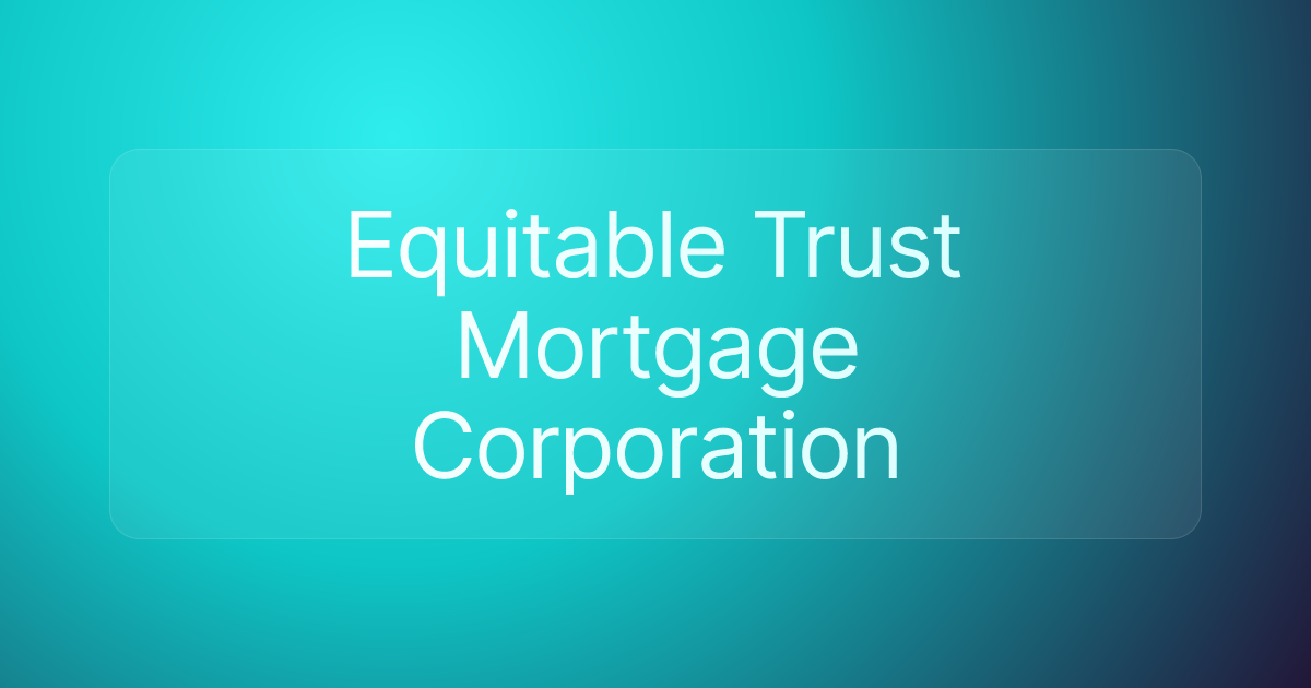 Equitable Trust Mortgage Corporation
