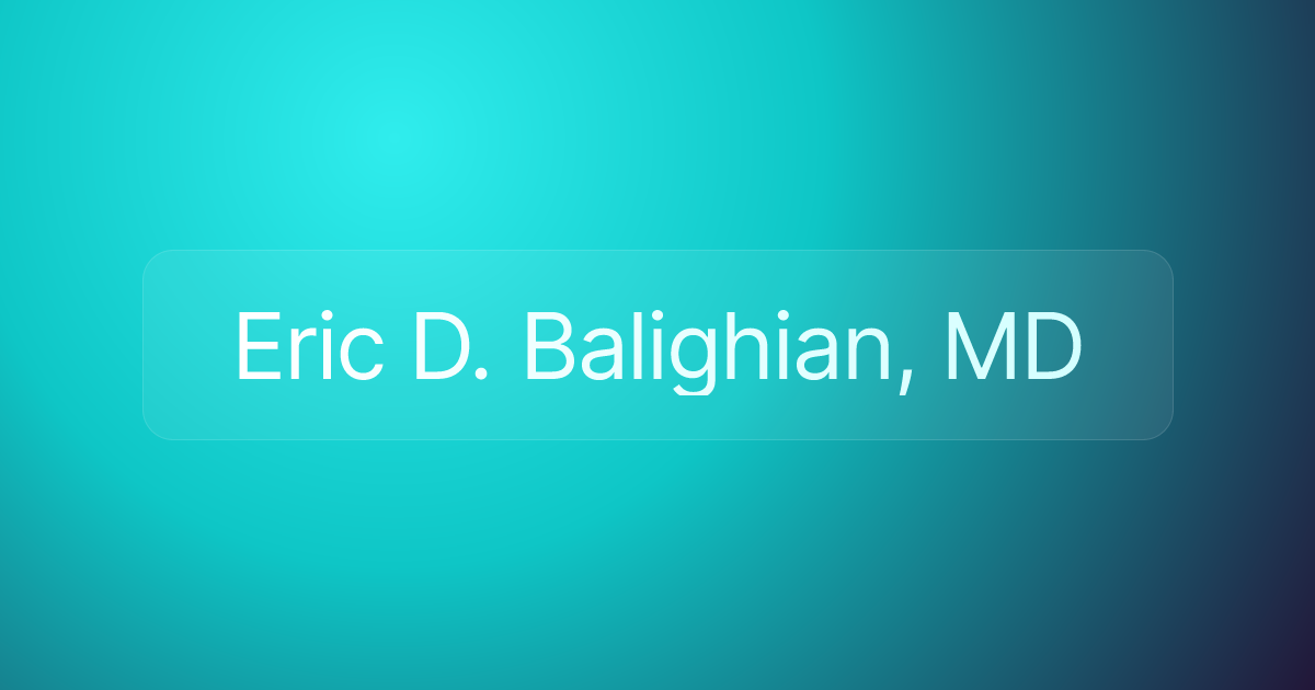 Eric D. Balighian, MD