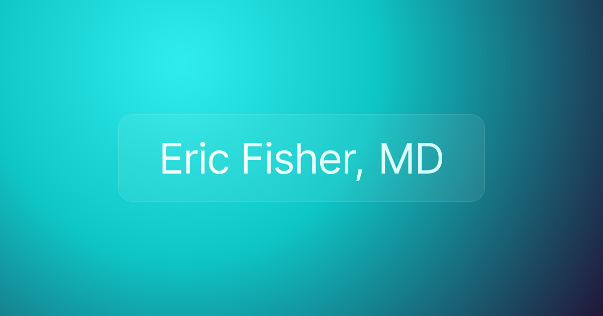 Eric Fisher, MD