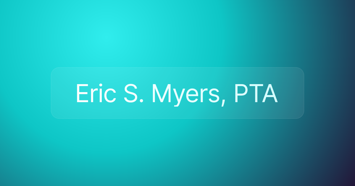Eric S. Myers, PTA